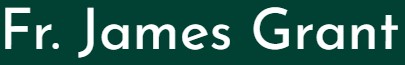 Fr James Grant